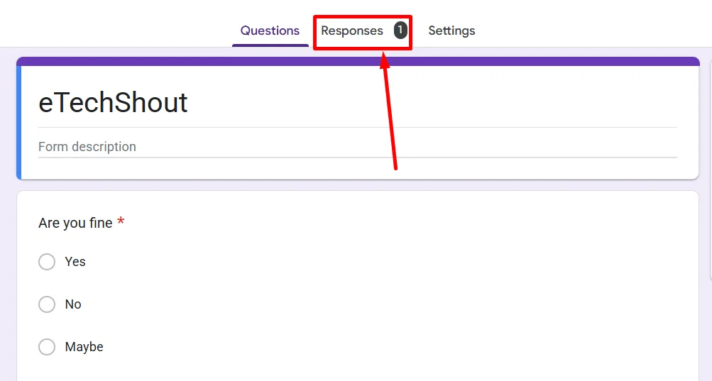 Open your Google Form and click the “Responses” button to view and manage form submissions