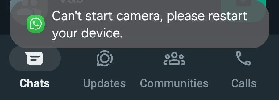 Screenshot of WhatsApp showing “Can’t Start Camera, Please Restart Your Phone” error message on Android