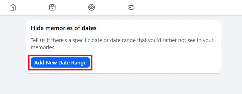 Facebook Memories settings screen showing where to click “Add New Date Range”