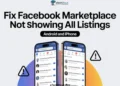 Easy ways to fix Facebook Marketplace is not showing all listings on Android and iPhone