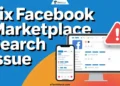 Quick methods to troubleshoot Facebook Marketplace search not working
