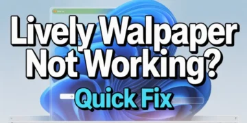 Step-by-step guide to fix Lively Wallpaper not working issue on Windows