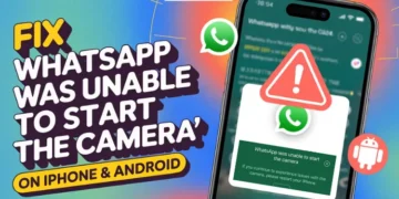 Troubleshooting guide to fix the WhatsApp camera error on iPhone and Android devices