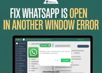 Quick guide to fix “WhatsApp is open in another window”
