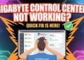 Guide steps to fix Gigabyte Control Center not working