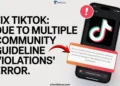 Step by step guide to fix the Due to multiple Community Guideline violations error on TikTok