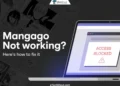 Complete guide to fix MangaGo not working issue on any device