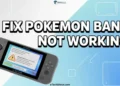 Simple and quick guide to fix Pokemon Bank not working issue