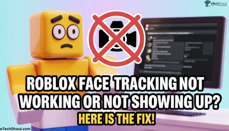 Quick guide to fix Roblox face tracking not working or not showing up on mobile and desktop devices