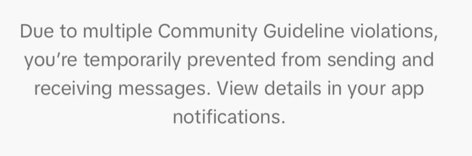Due to multiple Community Guideline violations, you're temporarily prevented from sending and receiving messages error message shown in TikTok app notifications