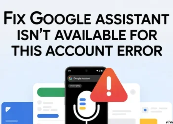 Troubleshooting guide to fix Google Assistant isn't available for this account error during Android phone setup