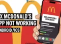 Steps to fix McDonald’s app not working on Android and iPhone