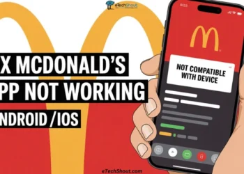 Steps to fix McDonald’s app not working on Android and iPhone