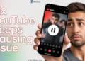 Step by step guide to fix YouTube keeps pausing issue on Android iOS and PC