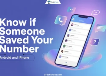 Steps to know if someone saved your phone number on Android and iPhone