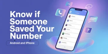 Steps to know if someone saved your phone number on Android and iPhone