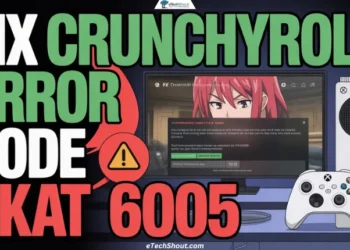 Guide on fixing Crunchyroll Error Code P KAT 6005