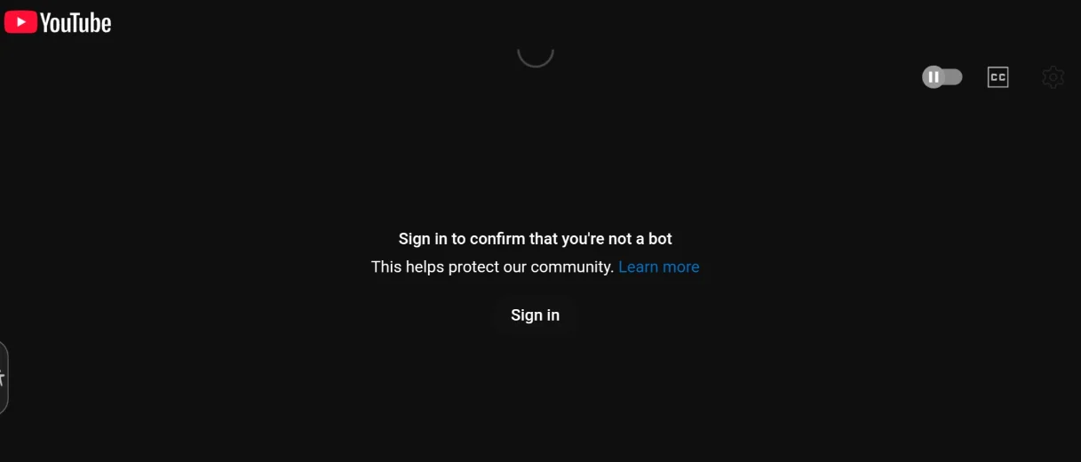 Screenshot of “Sign in to confirm that you're not a bot. This helps protect our community.” error message displayed on YouTube in a desktop browser