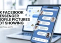 Quick guide on fixing Facebook Messenger profile pictures not showing on Android iPhone and PC