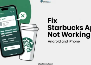 Easy fixes for Starbucks app not working issue on Android and iPhone phones