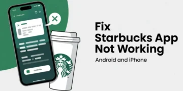Easy fixes for Starbucks app not working issue on Android and iPhone phones