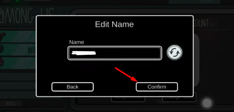 Enter new name and click confirm in Among Us