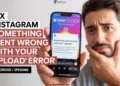 Quick guide on fixing Instagram something went wrong with your upload error on Android and iPhone devices