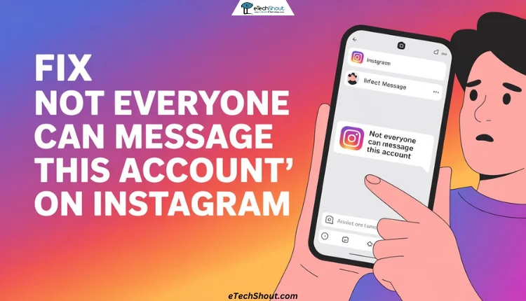 How to Fix “Not everyone can message this account” on Instagram