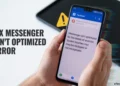 Guide on fixing Messenger not optimized for Android error