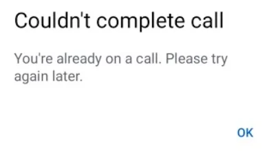 Facebook Messenger error showing couldn't complete call. You are already on a call please try again later