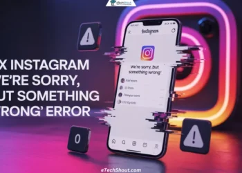 Quick guide to fix Instagram “We’re sorry, but something went wrong” error