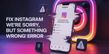 Quick guide to fix Instagram “We’re sorry, but something went wrong” error