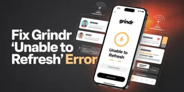 Steps to fix Grindr “Unable to Refresh” error on Android and iPhone devices
