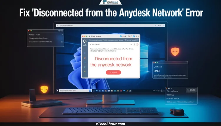 How to Fix “Disconnected from the AnyDesk network” Error [100% Works]