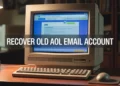 Quick guide on recovering old AOL email account