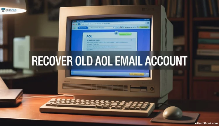 Quick guide on recovering old AOL email account