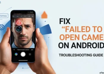 Troubleshooting guide on how to fix the Failed to open camera error on an Android phone