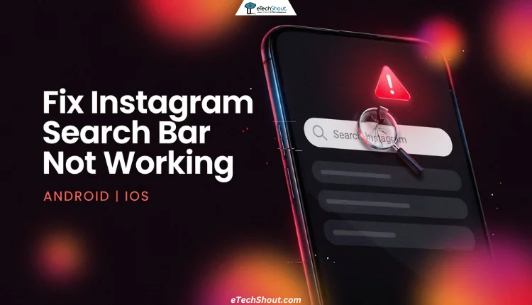 Guide showing all troubleshooting methods to fix Instagram search bar not working issue