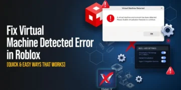 Easy and working guide on fixing the Virtual Machine Detected error in Roblox