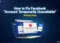 How to fix Facebook Account Temporarily Unavailable error with working solutions
