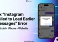 Guide showing how to fix the Instagram Failed to Load Earlier Messages error on Android, iPhone, and the web version