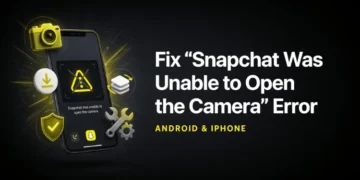 Guide showing how to fix the "Snapchat was unable to open the camera" error on Android and iPhone