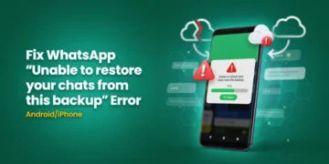 Complete guide to fix the WhatsApp "Unable to restore your chats from this backup" error on Android and iPhone
