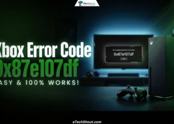 Guide showing how to fix Xbox error code 0x87E107DF on Xbox One and Xbox Series X|S consoles