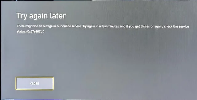 Screenshot showing Xbox Error Code 0x87E107DF with the message: "There might be an outage in our online service. Try agin in a few minutes, and ifyou get this error again, check the service status. (0x87e107df)"