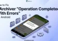 How to fix ZArchiver Operation Completed With Errors on Android