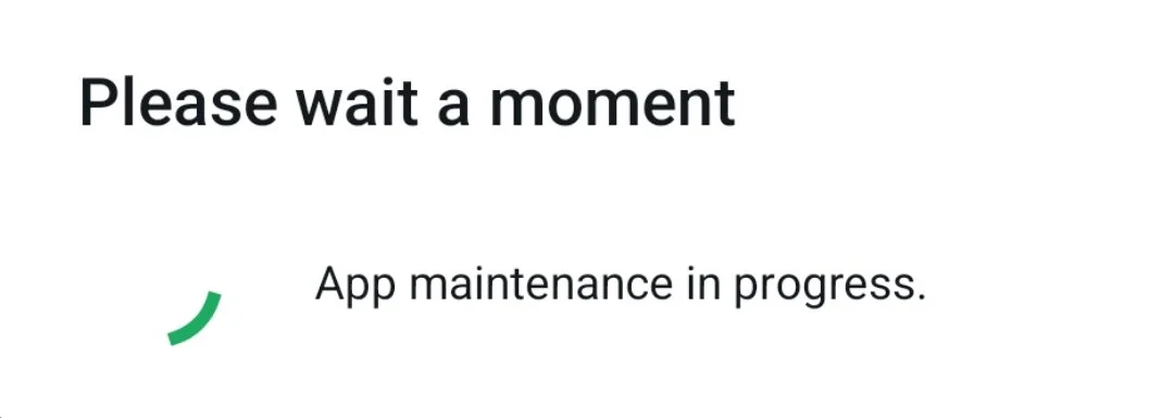 WhatsApp “Please wait a moment. App maintenance in progress” error message on mobile app