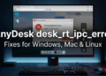 How to fix AnyDesk desk_rt_ipc_error on Windows, Mac, and Linux