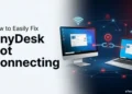 How to fix AnyDesk not connecting issues