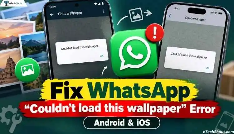 How to Fix WhatsApp Couldn't Load This Wallpaper Error [100% WORKS]
